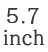 5.7inch