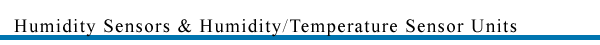 Humidity Sensors & Humidity/Temperature Sensor Units